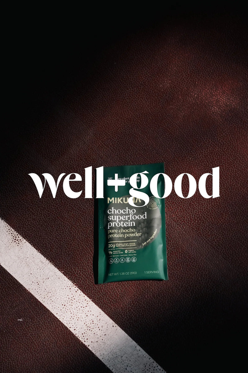 Well+Good Calls Chocho South America's Top Superfood — And Why You Should Too - MIKUNA